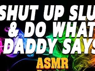 Shut Up & Obey Your Daddy  - Male Audio Porn DDLG
